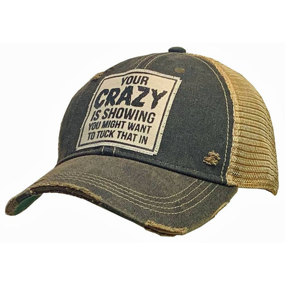 Your Crazy Is Showing You Might.... Trucker Hat Baseball Cap