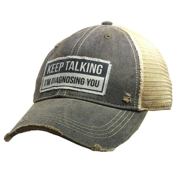 Keep Talking I'm Diagnosing You Trucker Hat Baseball Cap
